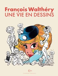 Image de Une vie en dessins - Walthéry (Edition spéciale)