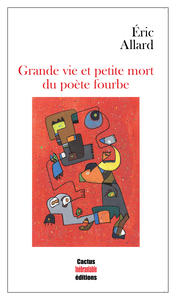 Picture of Grande vie et petite mort du poète fourbe