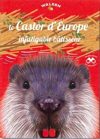 Image de Le castor d'Europe, infatigable bâtisseur
