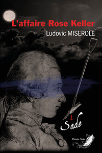 Picture of L'affaire Rose Keller Tome 1 - Les crimes du marquis de Sade