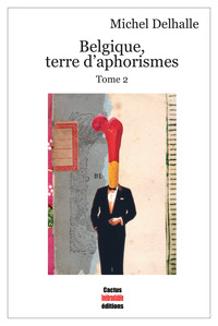 Picture of Belgique, terre d’aphorismes – Tome deuxième