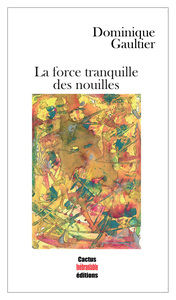 Picture of La force tranquille des nouilles