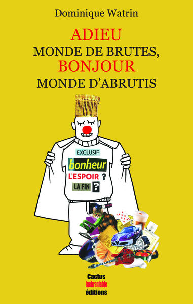 Picture of ADIEU MONDE DE BRUTES, BONJOUR MONDE D’ABRUTIS