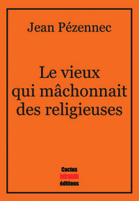Image de Le vieux qui mâchonnait des religieuses