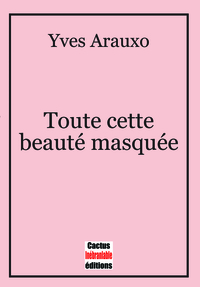 Image de Toute cette beauté masquée