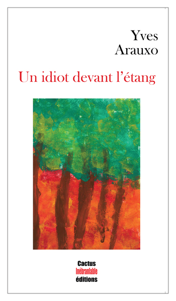 Image de Un idiot devant l’étang