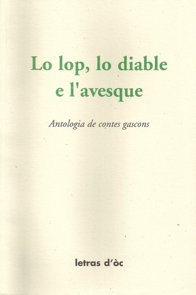 Image de LO LOP, LO DIABLE E L'AVESQUE ANTOLOGIA DE CONTES GASCONS