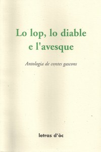Image de LO LOP, LO DIABLE E L'AVESQUE ANTOLOGIA DE CONTES GASCONS