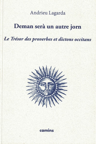 Image de DEMAN SERÀ UN AUTRE JORN LE TRÉSOR DES PROVERBES ET DICTONS OCCITANS