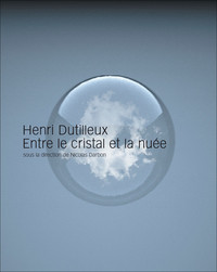 Image de Henri Dutilleux, entre le cristal et la nuée
