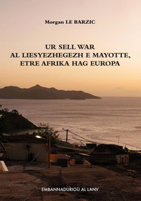 Image de UR SELL WAR AL LIESYEZHEGEZH E MAYOTTE, ETRE AFRIKA HAG EUROPA