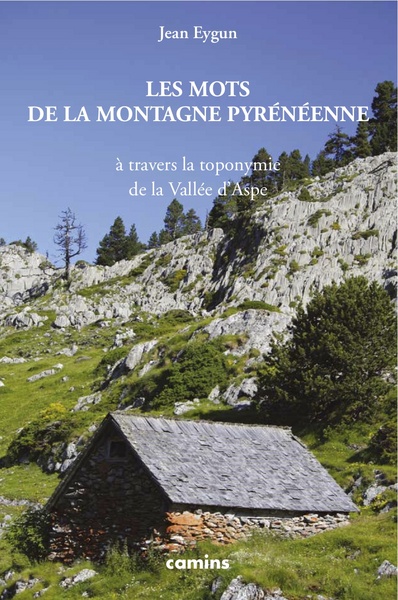 Image de LES MOTS DE LA MONTAGNE PYRÉNÉENNE À TRAVERS LA TOPONYMIE DE LA VALLÉE D'ASPE