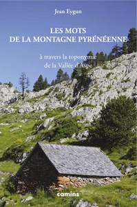 Image de LES MOTS DE LA MONTAGNE PYRÉNÉENNE À TRAVERS LA TOPONYMIE DE LA VALLÉE D'ASPE