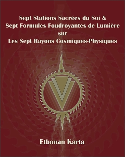 Picture of Sept Stations Sacrées du Soi & Sept Formules Foudroyantes de Lumière sur les Sept Rayons Cosmiques-Physiques