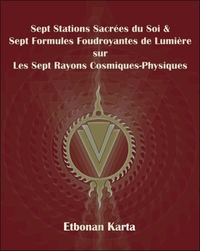Picture of Sept Stations Sacrées du Soi & Sept Formules Foudroyantes de Lumière sur les Sept Rayons Cosmiques-Physiques