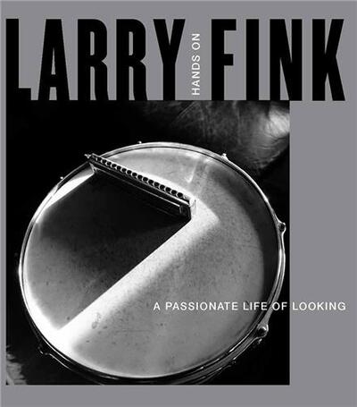 Picture of Larry Fink: Hands On / A Passionate Life of Looking /anglais
