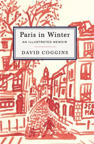 Picture of David Coggins Paris In Winter An Illustrated Memoir /anglais
