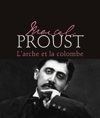 Picture of Marcel Proust - L'arche et la colombe