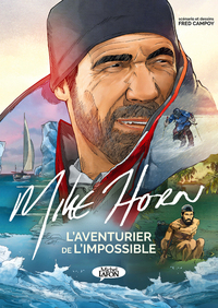 Image de Mike Horn, l'aventurier de l'impossible