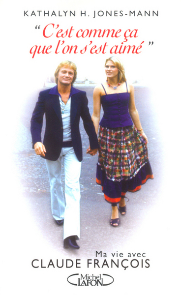 Picture of C'est comme ça que l'on s'est aimé - Ma vie avec Claude François
