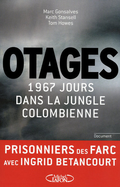 Image de Otages 1967 jours dans la jungle colombienne