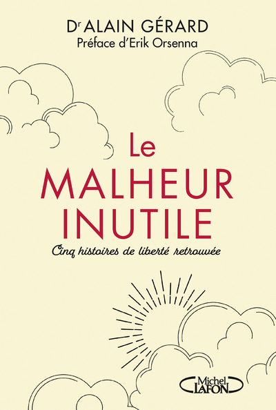 Image de Le malheur inutile - Cinq histoires de liberté retrouvée