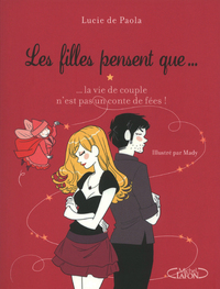 Image de Les filles pensent que... la vie de couple n'est pas un conte de fées