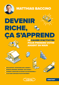 Image de Devenir riche, ça s'apprend - Le cahier d'activités pour prendre votre argent en main