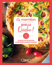 Image de Marmiton - Quelle quiche ! - 60 recettes de quiches et de tartes salées et sucrées