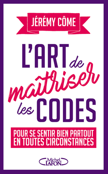 Image de L'art de maîtriser les codes pour se sentir bien partout en toutes circonstances