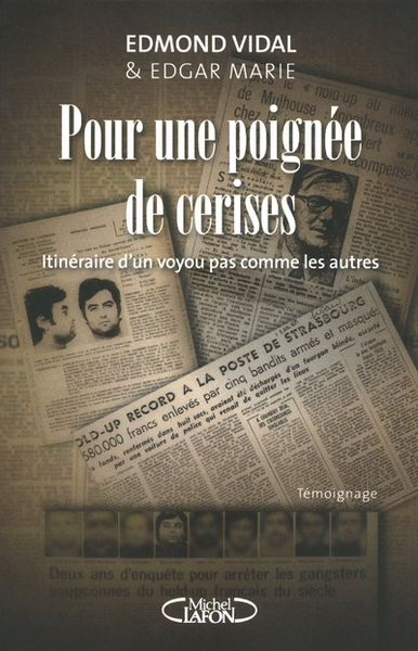 Picture of Pour une poignée de cerises. Itinéraire d'un voyou pas comme les autres