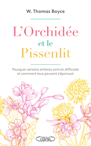 Image de L'orchidée et le pissenlit - Pourquoi certains enfants sont en difficulté et comment tous peuvent