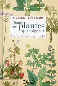 Image de Toutes les plantes qui soignent Description, préparation, usages et bienfaits