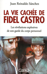 Picture of La vie cachée de Fidel Castro - Les révélations explosives de son garde du corps personnel