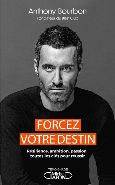 Image de Forcez votre destin - Résilience, ambition, passion : toutes les clés pour réussir