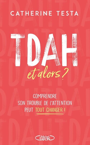 Picture of TDAH, et alors ? - Comprendre son trouble de l'attention peut tout changer !