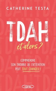 Picture of TDAH, et alors ? - Comprendre son trouble de l'attention peut tout changer !