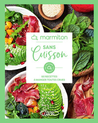 Image de Marmiton - Sans Cuisson - 60 recettes à manger toutes crues