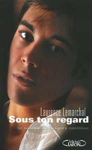 Picture of Sous ton regard - Le combat de Grégory continue