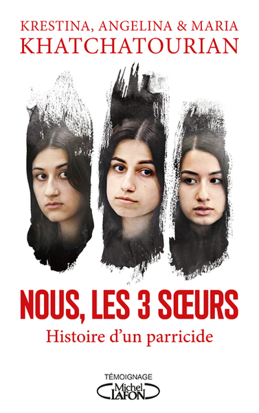 Picture of Nous, les trois soeurs - Histoire d'un parricide