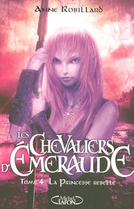 Image de Les Chevaliers d'Emeraude T04 La princesse rebelle