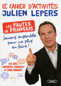 Picture of Le cahier d'activités Julien Lepers Les Fautes de francais? Jouons ensemble pour ne plus en faire!
