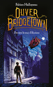 Image de Oliver Bridgetown - Tome 1 Derrière le mur d'illusions