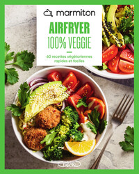 Image de Marmiton - Airfryer 100% Veggie - 60 recettes végétariennes rapides et faciles