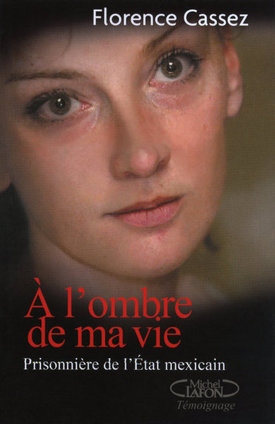 Picture of A l'ombre de ma vie - Prisonnière de l'état méxicain