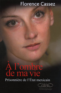 Picture of A l'ombre de ma vie - Prisonnière de l'état méxicain