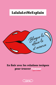 Picture of Bloque-le, efface-le et avance - En finir avec les relations toxiques pour trouver l'amour