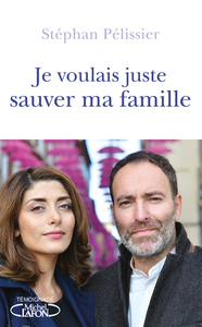 Image de Je voulais juste sauver ma famille