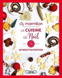 Image de Marmiton - La cuisine de Noël - 60 recettes festives
