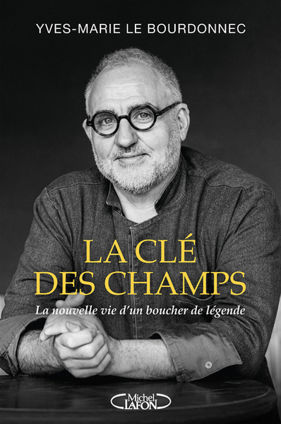 Image de La clé des champs - La nouvelle vie d'un boucher de légende